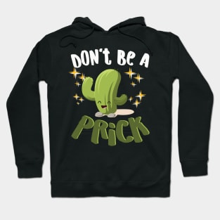 Don't Be A Prick Hoodie